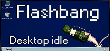 Flashbang Desktop Idle